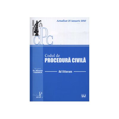 Codul de procedura civila (Actualizat 25 ianuarie 2010). Ad Litteram